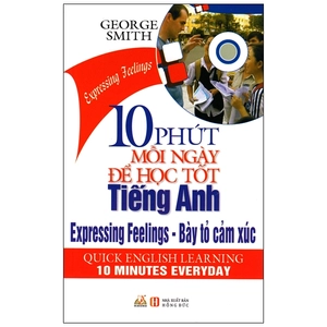 10 phút mỗi ngày để học tốt tiếng anh - bày tỏ cảm xúc (kèm cd)