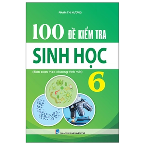 100 đề kiểm tra sinh học 6