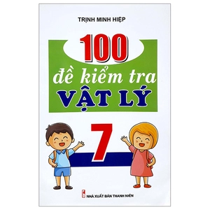 100 đề kiểm tra vật lý 7