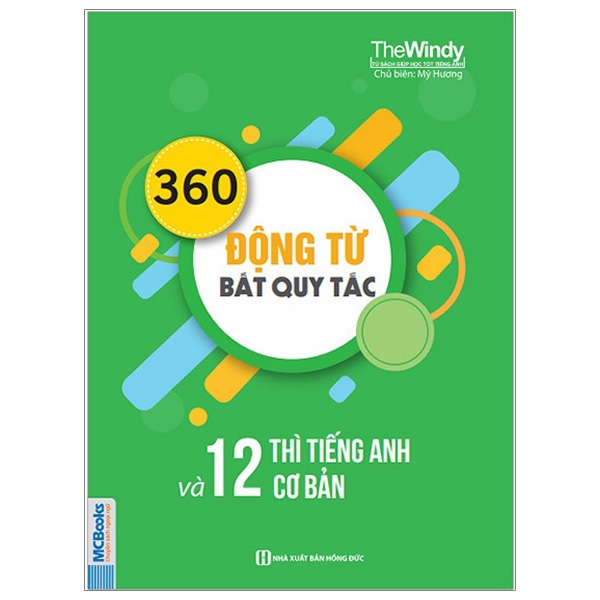 360 động từ bất quy tắc và 12 thì cơ bản trong tiếng anh (tái bản 2018)