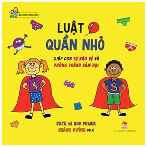 an toàn cho con - luật quần nhỏ - giúp con tự bảo vệ và phòng tránh xâm hại