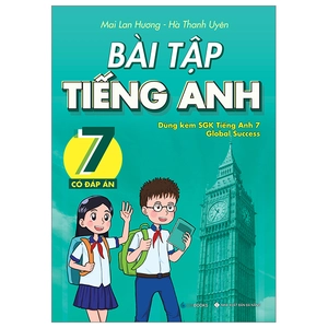 bài tập tiếng anh 7 - có đáp án (dùng kèm sgk tiếng anh 7 global success)