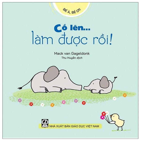 bé à, bé ơi - cố lên… làm được rồi!