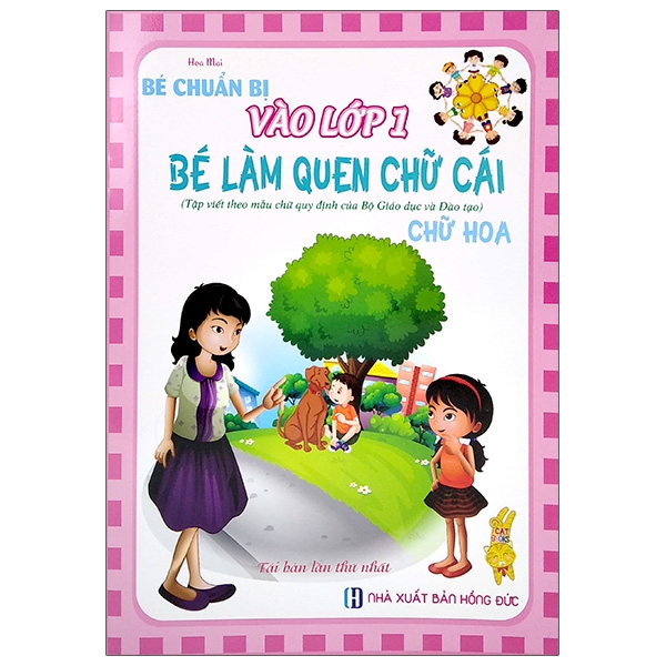 bé chuẩn bị vào lớp 1 - bé làm quen chữ cái - chữ hoa (tái bản 2021)