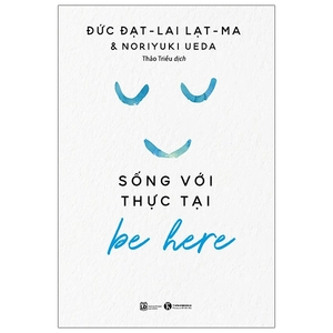 be here - sống với thực tại (tái bản 2024)