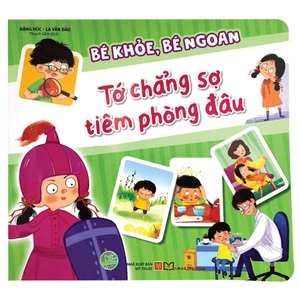 bé khỏe, bé ngoan - tớ chẳng sợ tiêm phòng đâu