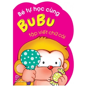 bé tự học cùng bubu - tập viết chữ cái (tái bản)