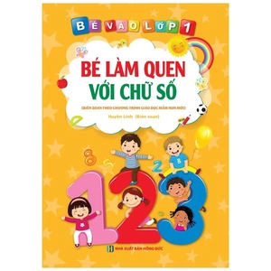 bé vào lớp 1 - bé làm quen với chữ số