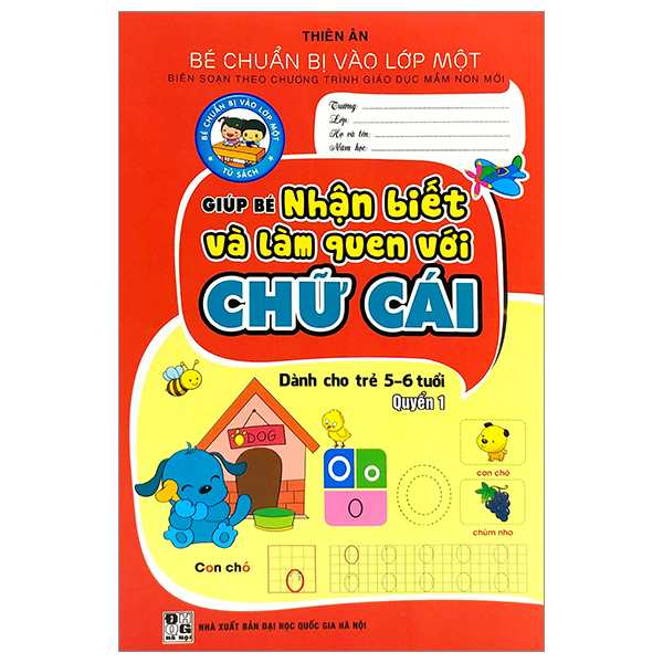 bộ bé chuẩn bị vào lớp một - giúp bé nhận biết và làm quen với chữ cái - quyển 1 (dành cho trẻ 5-6 tuổi)