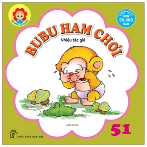bộ bé học lễ giáo - bubu tập 51: ham chơi (tái bản 2022)