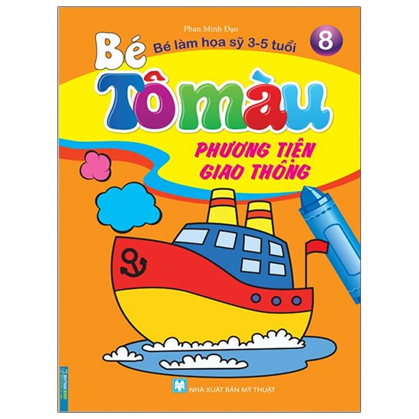 bộ bé tô màu - bé làm họa sỹ 3-5 tuổi - tập 8: phương tiện giao thông (tái bản 2021)