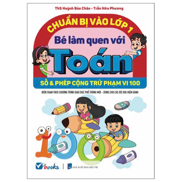 Bo
						
										
										Chuan Bi Vao Lop 1 - Be Lam Quen Voi Toan - So Va Phep Cong Tru Trong Pham Vi 100