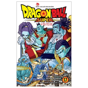 bộ dragon ball super - tập 17 - sức mạnh của thần huỷ diệt