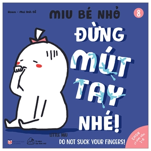 bộ ehon kỹ năng sống - tập 8 - miu bé nhỏ - đừng mút tay nhé! (dành cho độ tuổi 1-6) (tái bản 2023)