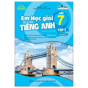 bộ em học giỏi tiếng anh lớp 7 - tập 1 (có đáp án - global success)