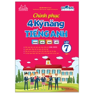 bộ global success - chinh phục 4 kỹ năng tiếng anh nghe - nói - đọc - viết lớp 7 - tập 1