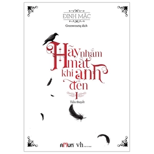 bộ hãy nhắm mắt khi anh đến - tập 1 (tái bản 2019)