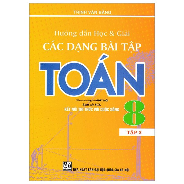 bộ hướng dẫn học và giải các dạng bài tập toán 8 - tập 2 (bám sát sgk kết nối tri thức với cuộc sống)
