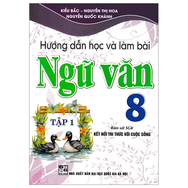 Bo
						
										
										Huong Dan Hoc Va Lam Bai Ngu Van 8 - Tap 1 (Bam Sat SGK Ket Noi Tri Thuc Voi Cuoc Song)