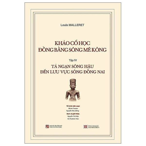 Bo
						
										
										Khao Co Hoc Dong Bang Song Me Kong - Tap IV - Ta Ngan Song Hau Den Luu Vuc Song Dong Nai