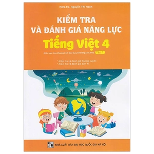 bộ kiểm tra và đánh giá năng lực tiếng việt 4 - tập 1 (biên soạn theo chương trình gdpt 2018)
