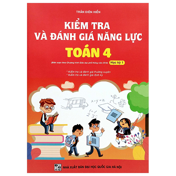 Bo
						
										
										Kiem Tra Va Danh Gia Nang Luc Toan 4 - Hoc Ky 1 (Bien Soan Theo Chuong Trinh GDPT 2018)