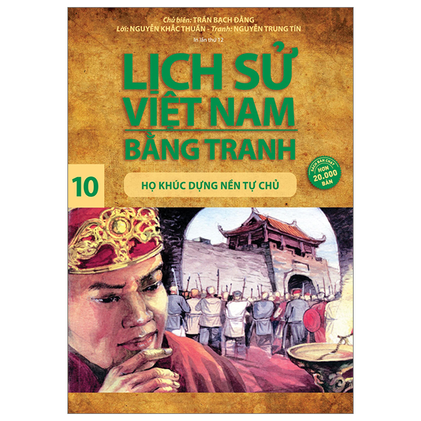 Bộ Lịch Sử Việt Nam Bằng Tranh Tập 10 : Họ Khúc Dựng Nền Tự Chủ
