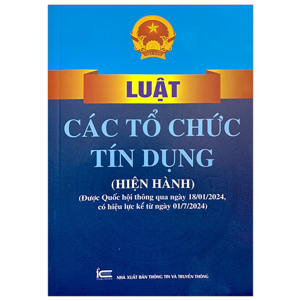 Bo
						
										
										Luat Cac To Chuc Tin Dung (Hien Hanh) (Duoc Quoc Hoi Thong Qua Ngay 18/01/2024, Co Hieu Luc Ke Tu Ngay 01/7/2024)