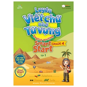 bộ luyện viết chữ nhớ từ vựng - english writing smart start lớp 4 - tập 1