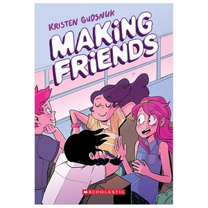 bộ making friends #1 - making friends: a graphic novel