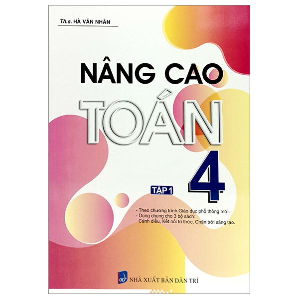 bộ nâng cao toán 4 - tập 1 (biên soạn theo chương trình giáo dục phổ thông mới)