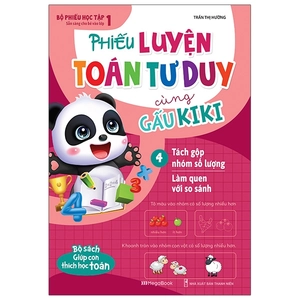 bộ phiếu luyện toán tư duy cùng gấu kiki 4: tách gộp nhóm số lượng - làm quen với so sánh