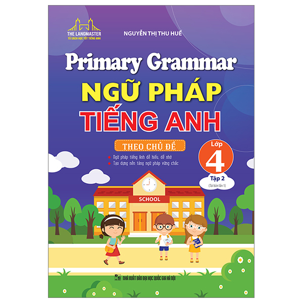 bộ primary grammar - ngữ pháp tiếng anh theo chủ đề lớp 4 - tập 2 (tái bản 2023)