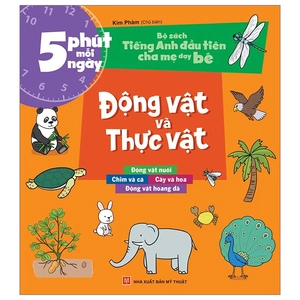 bộ sách tiếng anh đầu tiên của bé - 5 phút mỗi ngày - động vật và thực vật