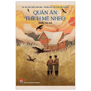 bộ tác giả kinh điển nhật bản - truyện hay cho tuổi học đường - tập 4 - quán ăn thích mè nheo