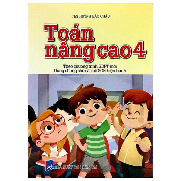Bo
						
										
										Toan Nang Cao 4 (Theo Chuong Trinh Giao Duc Pho Thong Moi - Dung Chung Cho Cac Bo SGK Hien Hanh)