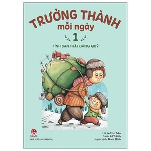 bộ trưởng thành mỗi ngày - tập 1 - tình bạn thật đáng quý!