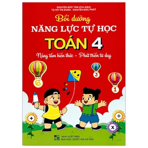 bồi dưỡng năng lực tự học toán 4 - nâng tầm kiến thức - phát triển tư duy
