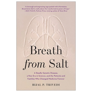 breath from salt: a deadly genetic disease, a new era in science, and the patients and families who changed medicine forever