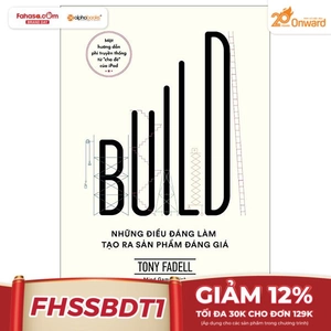 build - những điều đáng làm tạo ra sản phẩm đáng giá