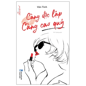 càng độc lập càng cao quý