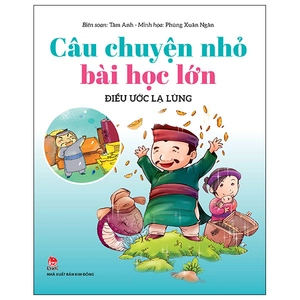 câu chuyện nhỏ bài học lớn - điều ước lạ lùng