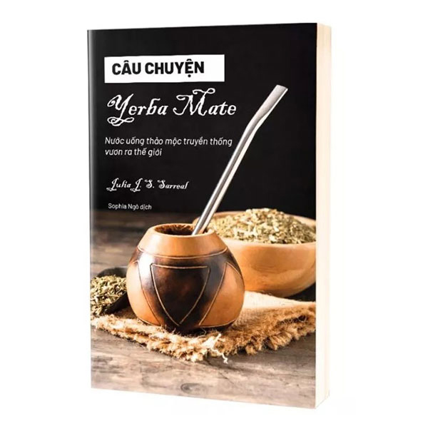 Cau Chuyen Yerba Mate - Nuoc Uong Thao Moc Truyen Thong Vuon Ra The Gioi