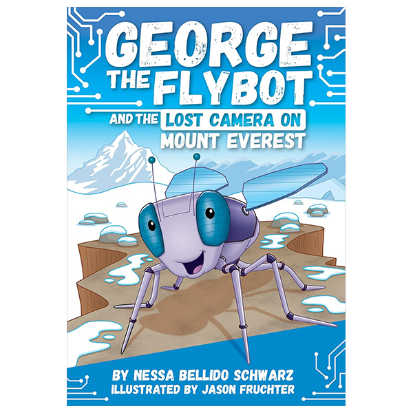 Chapter Book Sunbird George The Flybot And The Lost Camera On Mount Everest