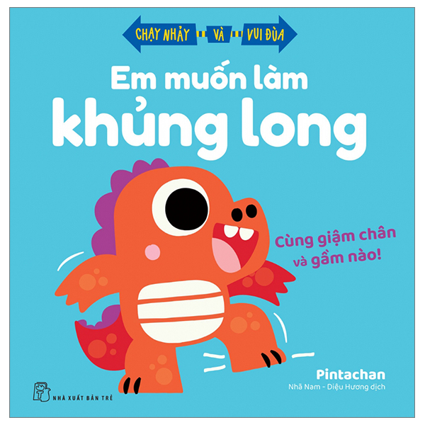 Chạy Nhảy Và Vui Đùa - Em Muốn Làm Khủng Long