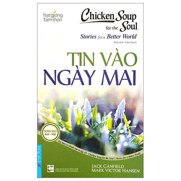 chicken soup for the soul stories for a better world 19 - tin vào ngày mai (tái bản 2023)