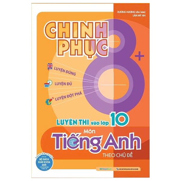 chinh phục 8+ luyện thi vào lớp 10 môn tiếng anh (tái bản 2025)