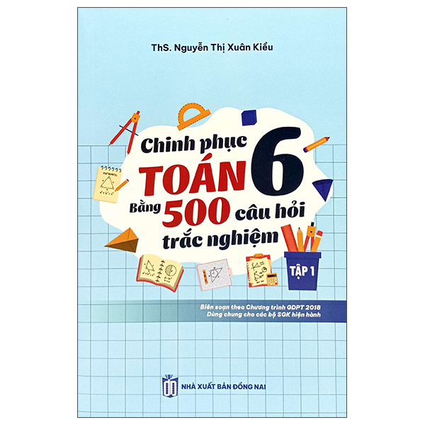 Chinh Phuc Toan 6 Bang 500 Cau Hoi Trac Nghiem - Tap 1