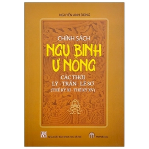 chính sách ngụ binh ư nông các thời: lý - trần - lê sơ (thế kỷ xi - xv)