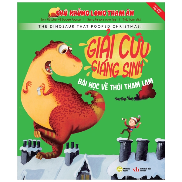 chú khủng long tham ăn: giải cứu giáng sinh – bài học về thói tham lam (song ngữ)